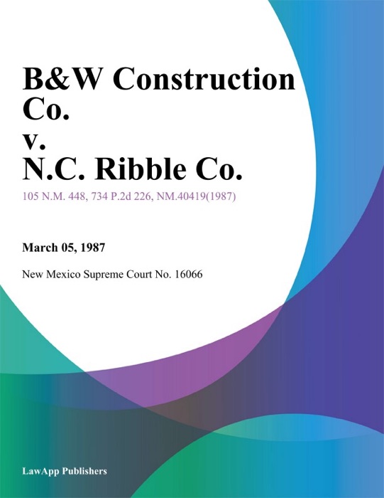 B&W Construction Co. V. N.C. Ribble Co.