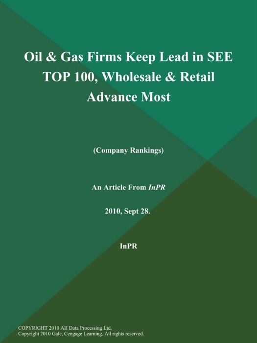 Oil & Gas Firms Keep Lead in See Top 100, Wholesale & Retail Advance Most (Company Rankings)