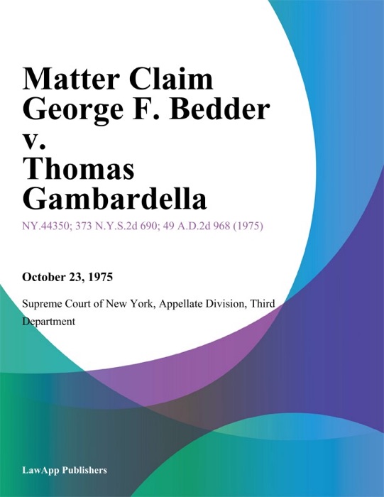 Matter Claim George F. Bedder v. Thomas Gambardella