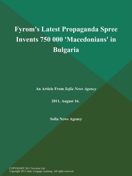 Fyrom's Latest Propaganda Spree Invents 750 000 'Macedonians' in Bulgaria