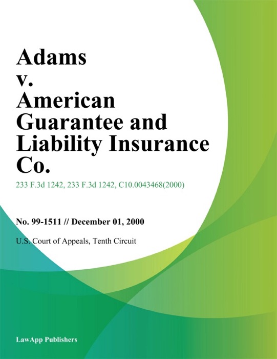 Adams V. American Guarantee And Liability Insurance Co.