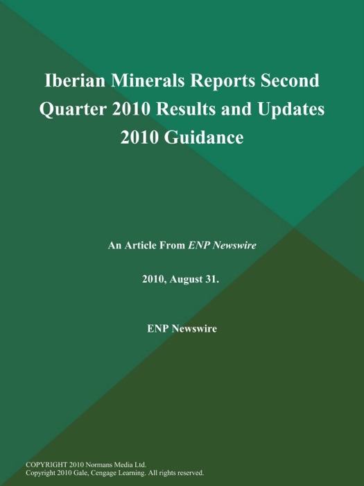 Iberian Minerals Reports Second Quarter 2010 Results and Updates 2010 Guidance