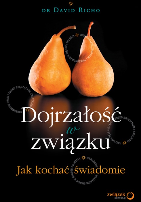 Dojrzałość w związku. Jak kochać świadomie