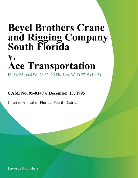 Beyel Brothers Crane and Rigging Company South Florida v. Ace Transportation