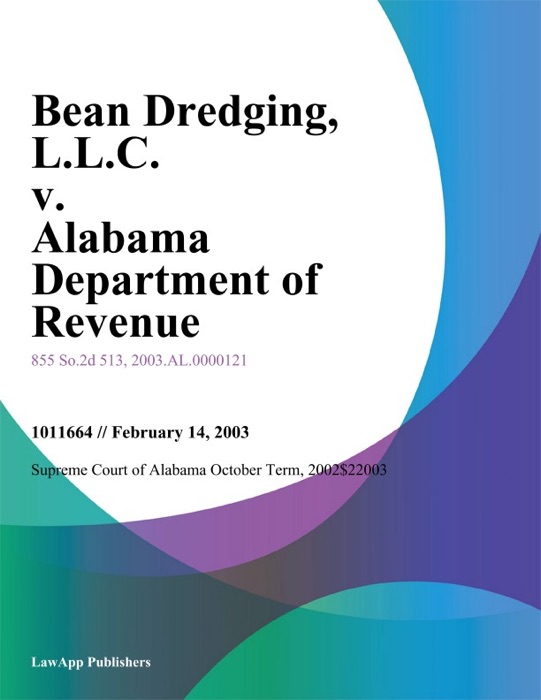 Bean Dredging, L.L.C. v. Alabama Department of Revenue