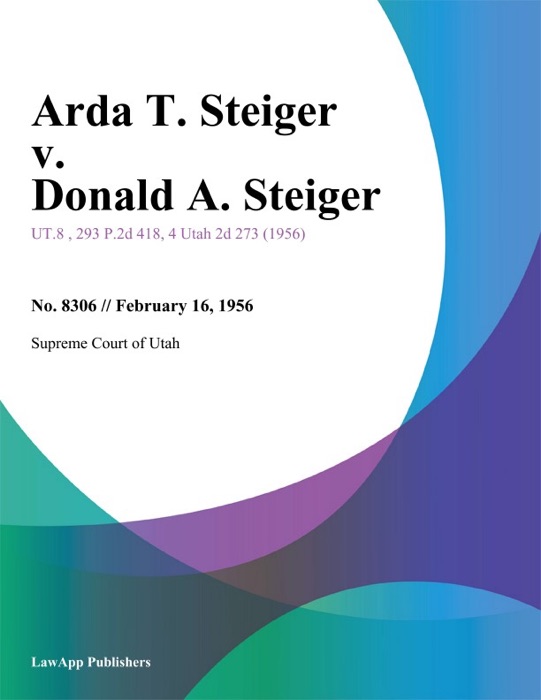 Arda T. Steiger v. Donald A. Steiger
