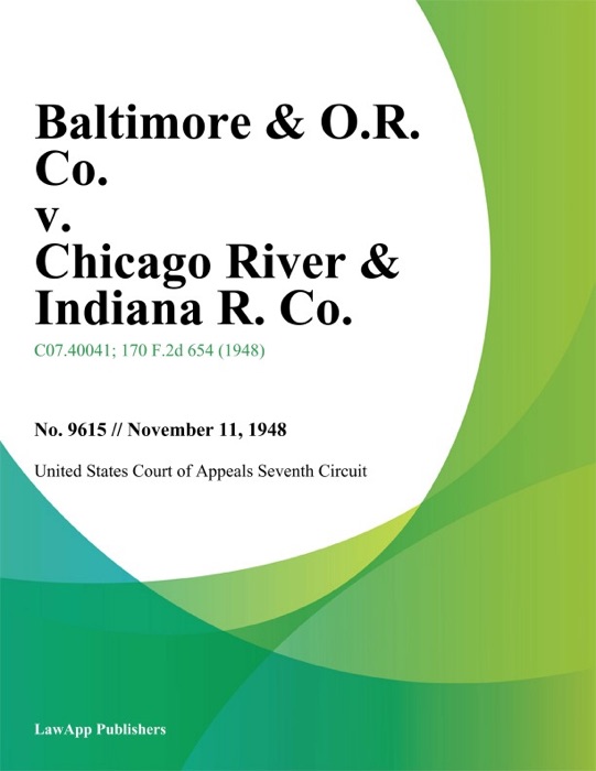 Baltimore & O.R. Co. v. Chicago River & Indiana R. Co.