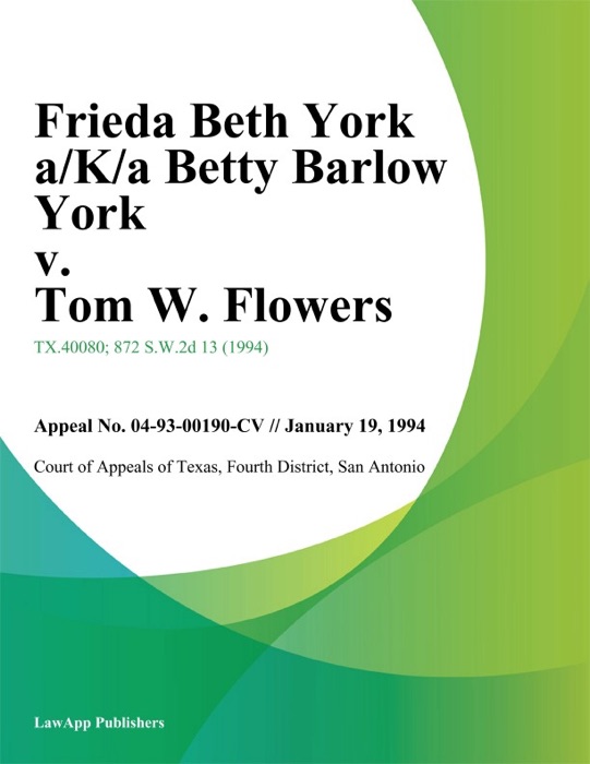 Frieda Beth York A/K/A Betty Barlow York v. Tom W. Flowers