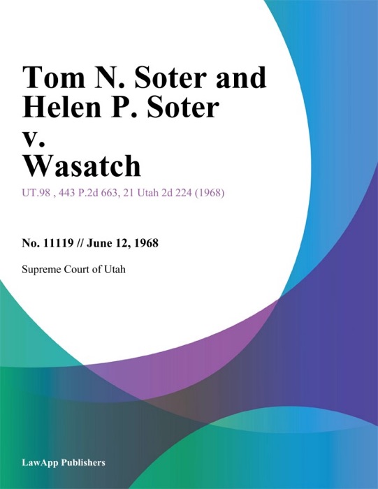 Tom N. Soter and Helen P. Soter v. Wasatch