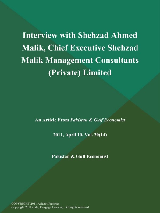 Interview with Shehzad Ahmed Malik, Chief Executive Shehzad Malik Management Consultants (Private) Limited