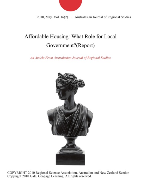 Affordable Housing: What Role for Local Government?(Report)