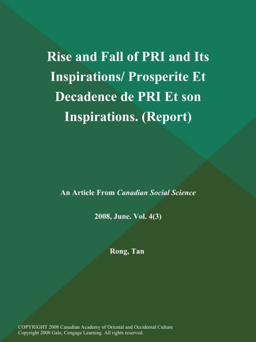 Rise and Fall of PRI and Its Inspirations/ Prosperite Et Decadence de PRI Et son Inspirations (Report)