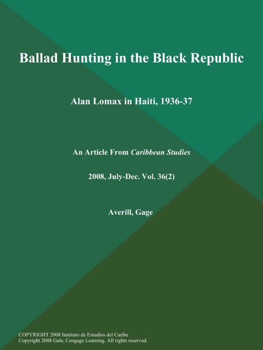 Ballad Hunting in the Black Republic: Alan Lomax in Haiti, 1936-37