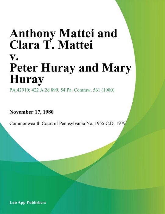 Anthony Mattei and Clara T. Mattei v. Peter Huray and Mary Huray