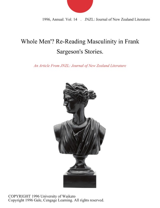 Whole Men'? Re-Reading Masculinity in Frank Sargeson's Stories.