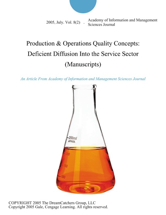 Production & Operations Quality Concepts: Deficient Diffusion Into the Service Sector (Manuscripts)