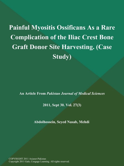 Painful Myositis Ossificans As a Rare Complication of the Iliac Crest Bone Graft Donor Site Harvesting (Case Study)