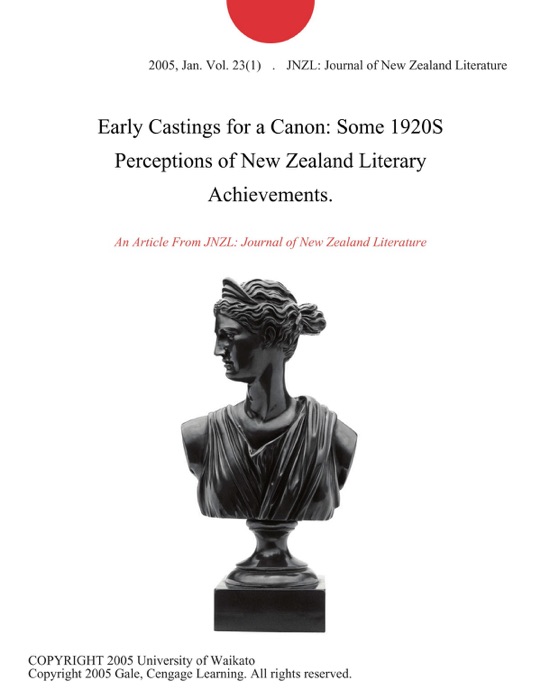 Early Castings for a Canon: Some 1920S Perceptions of New Zealand Literary Achievements.