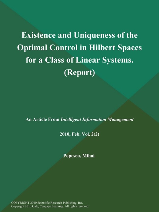 Existence and Uniqueness of the Optimal Control in Hilbert Spaces for a Class of Linear Systems (Report)