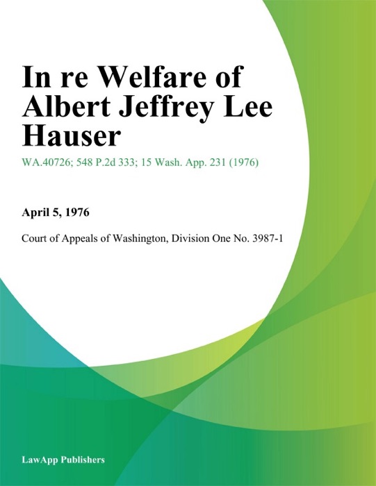 In Re Welfare Of Albert Jeffrey Lee Hauser