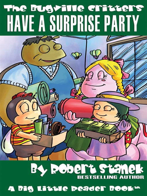 Have a Surprise Party. A Bugville Critters Picture Book!