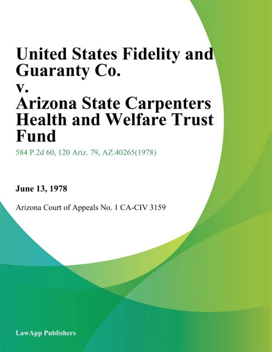 United States Fidelity and Guaranty Co. v. Arizona State Carpenters Health and Welfare Trust Fund