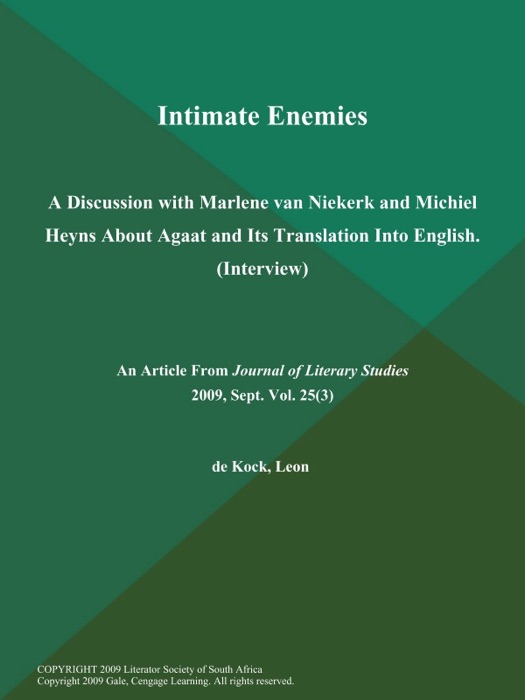 Intimate Enemies: A Discussion with Marlene van Niekerk and Michiel Heyns About Agaat and Its Translation Into English (Interview)