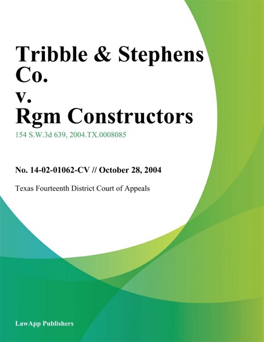 Tribble & Stephens Co. v. Rgm Constructors