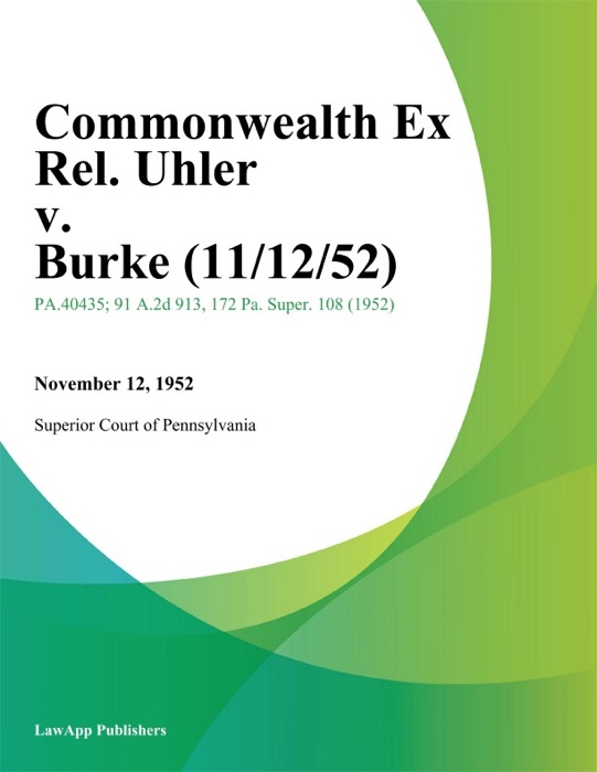 Commonwealth Ex Rel. Uhler v. Burke