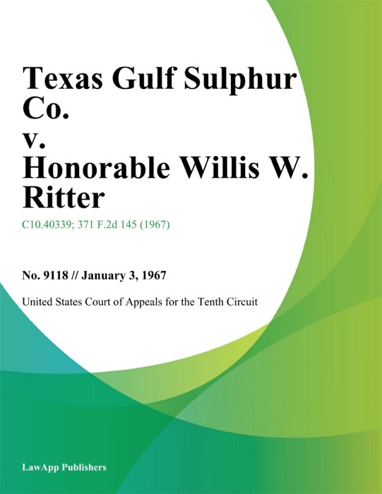 Texas Gulf Sulphur Co. V. Honorable Willis W. Ritter