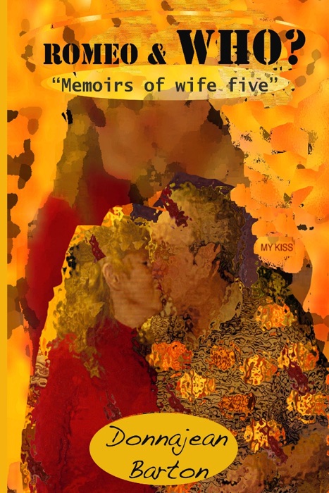 Romeo and Who?  Memoirs of Wife Five