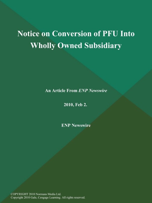 Notice on Conversion of PFU Into Wholly Owned Subsidiary