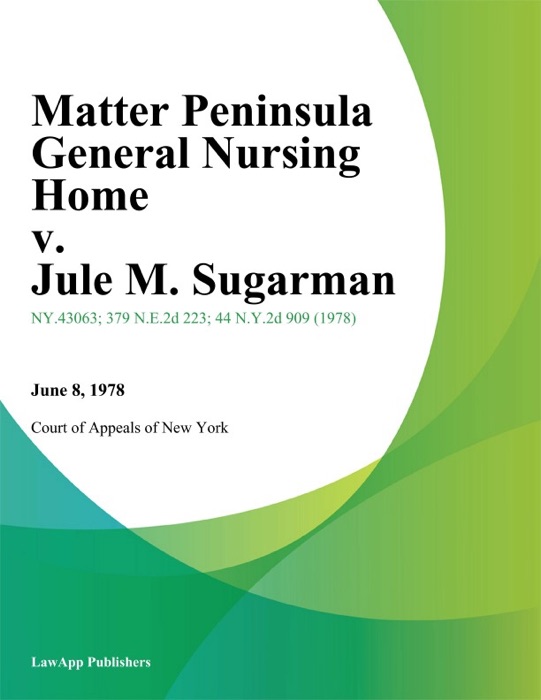 Matter Peninsula General Nursing Home v. Jule M. Sugarman