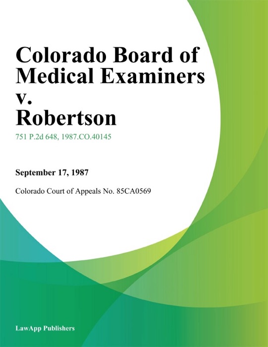 Colorado Board of Medical Examiners v. Robertson