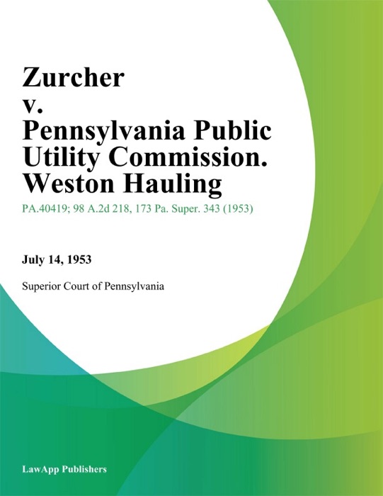 Zurcher v. Pennsylvania Public Utility Commission. Weston Hauling