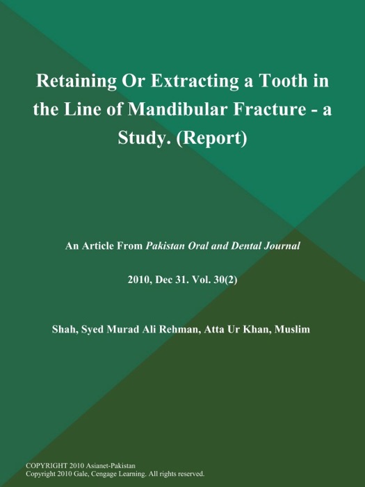 Retaining or Extracting a Tooth in the Line of Mandibular Fracture - A Study (Report)