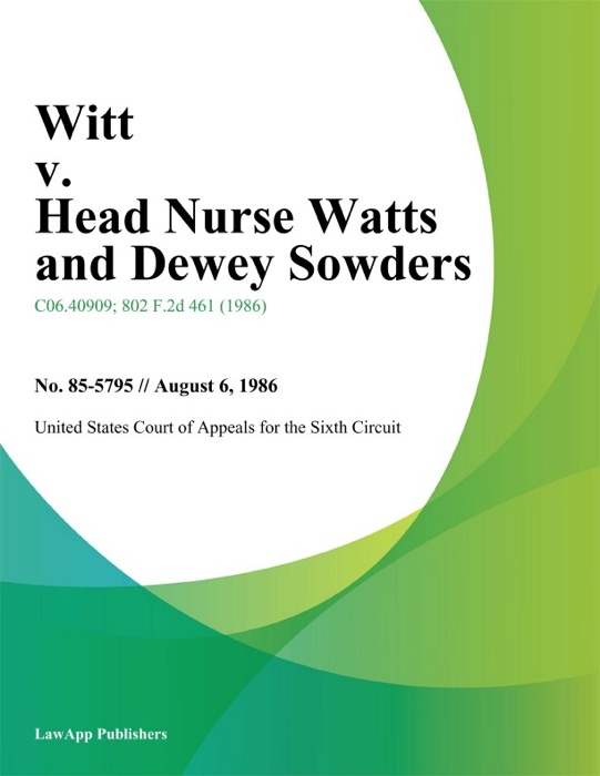 Witt v. Head Nurse Watts and Dewey Sowders