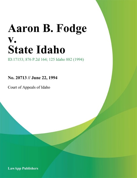 Aaron B. Fodge v. State Idaho