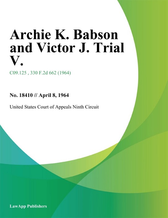 Archie K. Babson and Victor J. Trial V.