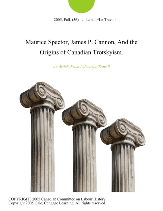 Maurice Spector, James P. Cannon, And the Origins of Canadian Trotskyism.