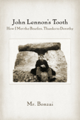 John Lennon's Tooth - Mr. Bonzai