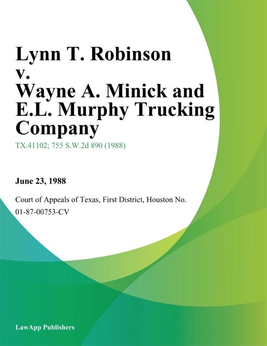 Lynn T. Robinson v. Wayne A. Minick and E.L. Murphy Trucking Company