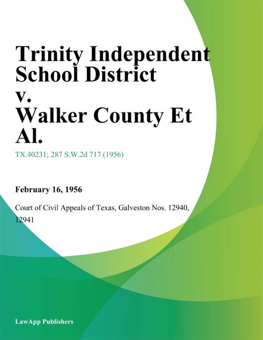 Trinity Independent School District v. Walker County Et Al.