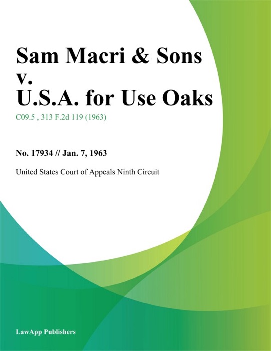 Sam Macri & Sons v. U.S.A. for Use Oaks