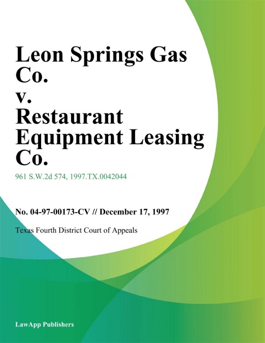 Leon Springs Gas Co. V. Restaurant Equipment Leasing Co.