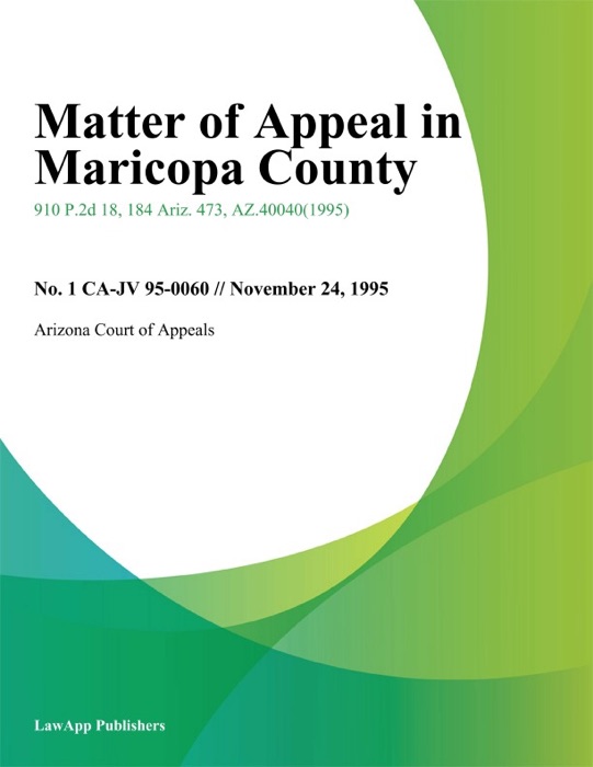 Matter of Appeal In Maricopa County