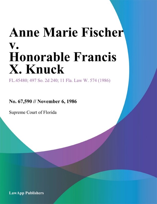 Anne Marie Fischer v. Honorable Francis X. Knuck