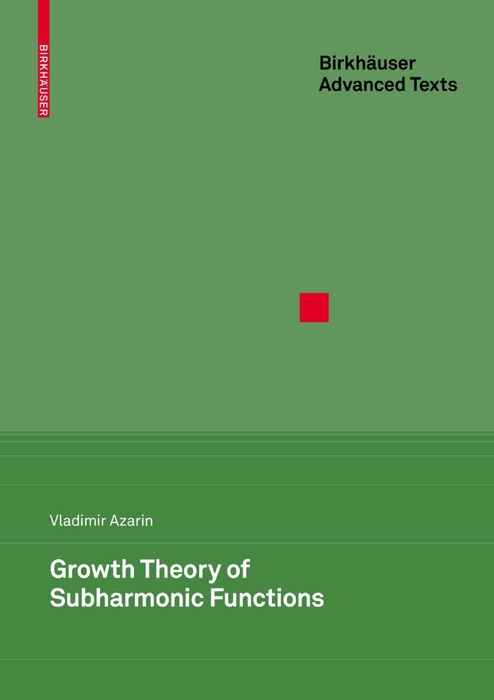 Growth Theory of Subharmonic Functions