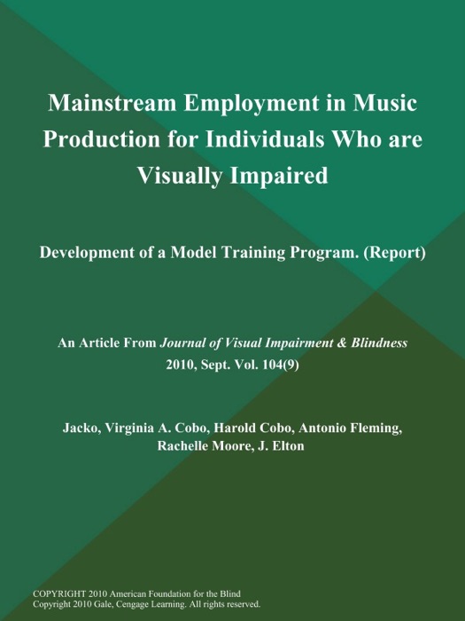 Mainstream Employment in Music Production for Individuals Who are Visually Impaired: Development of a Model Training Program (Report)