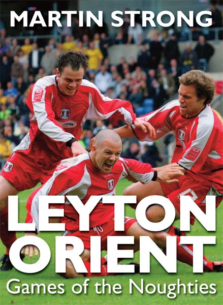 Leyton Orient Games of the Noughties